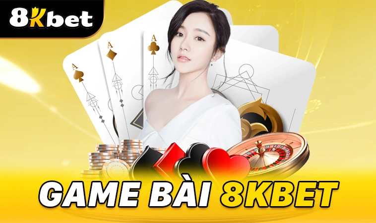 8KBet - Nhà Cái 8K Bet - Trang Chủ Cá Cược Online Hàng Đầu Việt Nam 31 Sảnh Game Bài K8BET quy tụ nhiều thể loại game hấp dẫn