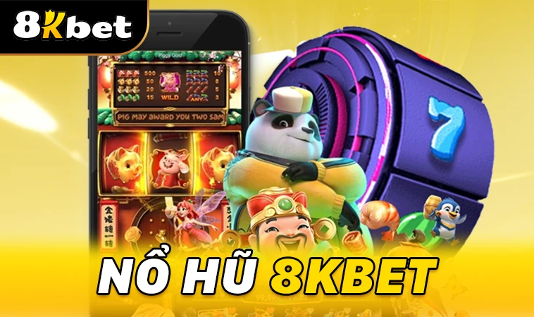 8KBet - Nhà Cái 8K Bet - Trang Chủ Cá Cược Online Hàng Đầu Việt Nam 32 Sảnh nổ hũ 8KBET thiết kế giao diện đẹp, chuyên nghiệp